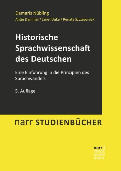 Produktbild Historische Sprachwissenschaft des Deutschen (Deutsch, Antje Dammel, Damaris Nübling, Janet Duke, Renata Szczepaniak, 2017)