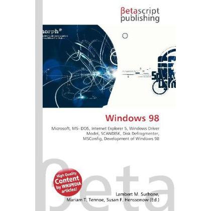 Windows 98, Fachbücher von Lambert M. Surhone, Miriam T. Timpledon, Susan F. Marseken