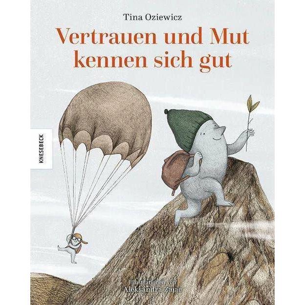 Vertrauen und Mut kennen sich gut, Kinderbücher von Tina Oziewicz, Thomas Weiler, Aleksandra Zając