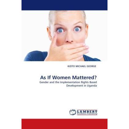 As If Women Mattered?, Fachbücher von Kizito M. George