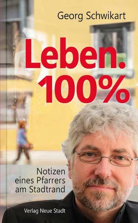 Produktbild Leben. 100% (Deutsch, Georg Schwikart, 2019)