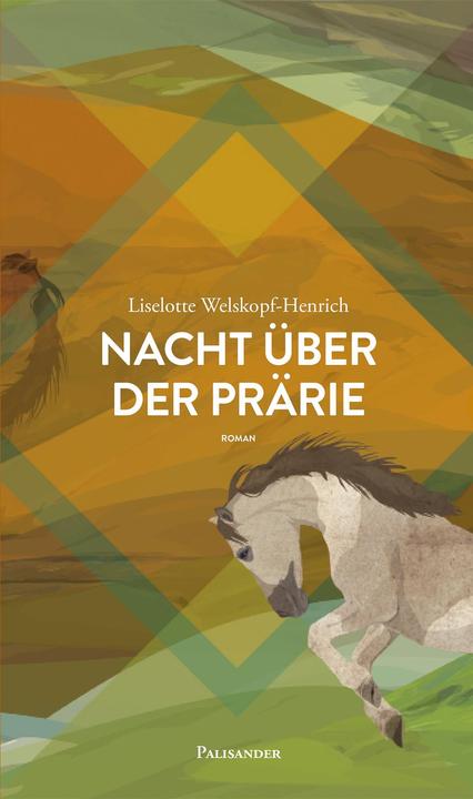 Produktbild Nacht über der Prärie (Deutsch, Claudia Lieb, Erik Lorenz, Liselotte Welskopf-Henrich, 2013)