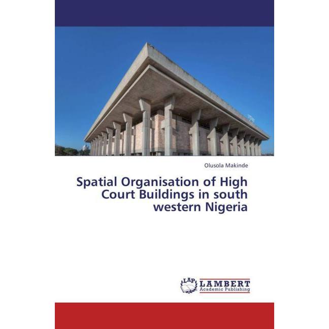 Spatial Organisation of High Court Buildings in south western Nigeria, Fachbücher