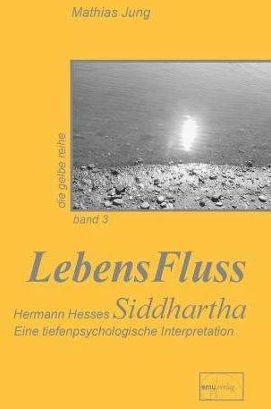 Produktbild LebensFluss - Hermann Hesses Siddhartha (Deutsch, Mathias Jung, 2002)