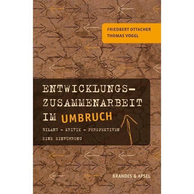 Entwicklungszusammenarbeit im Umbruch, Fachbücher von Friedbert Ottacher, Thomas Vogel