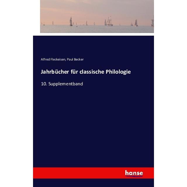 Jahrbücher für classische Philologie, Fachbücher von Paul Becker, Alfred Fleckeisen