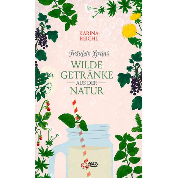 Fräulein Grüns wilde Getränke aus der Natur, Ratgeber von Karina Nouman