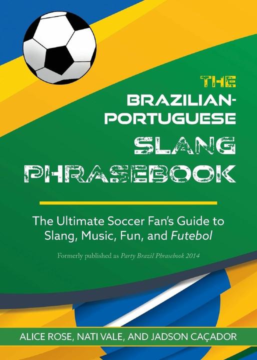 Produktbild The Brazilian-Portuguese Slang Phrasebook (Englisch, Vale Nati, Rose Alice, Cacador Jadson, 2024)