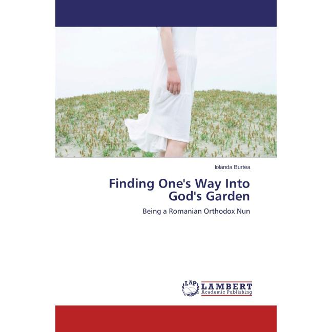 Finding One's Way Into God's Garden, Fachbücher von Iolanda Burtea