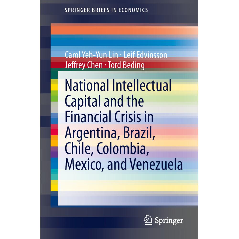 National Intellectual Capital and the Financial Crisis in Argentina, Brazil, Chile, Colombia, Mexico, Fachbücher von Lei...
