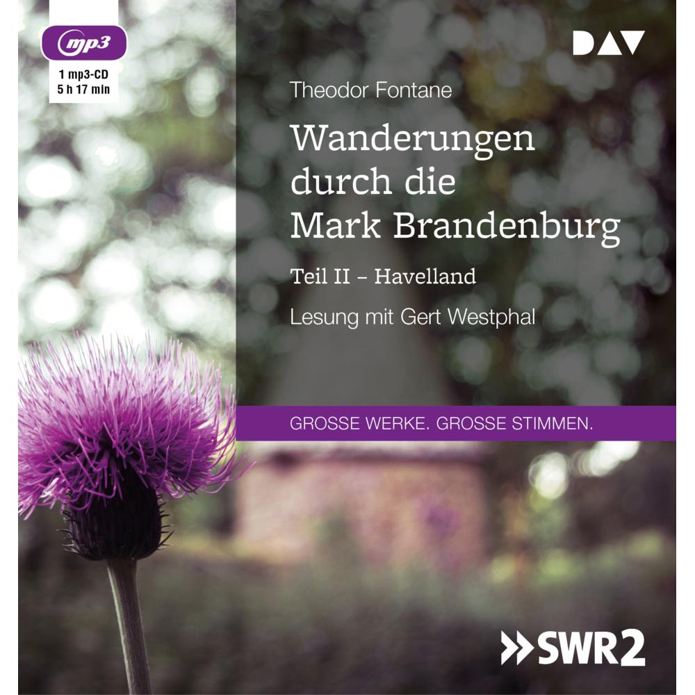 Wanderungen durch die Mark Brandenburg - Teil II, Hörbücher von Theodor Fontane, Gert Westphal