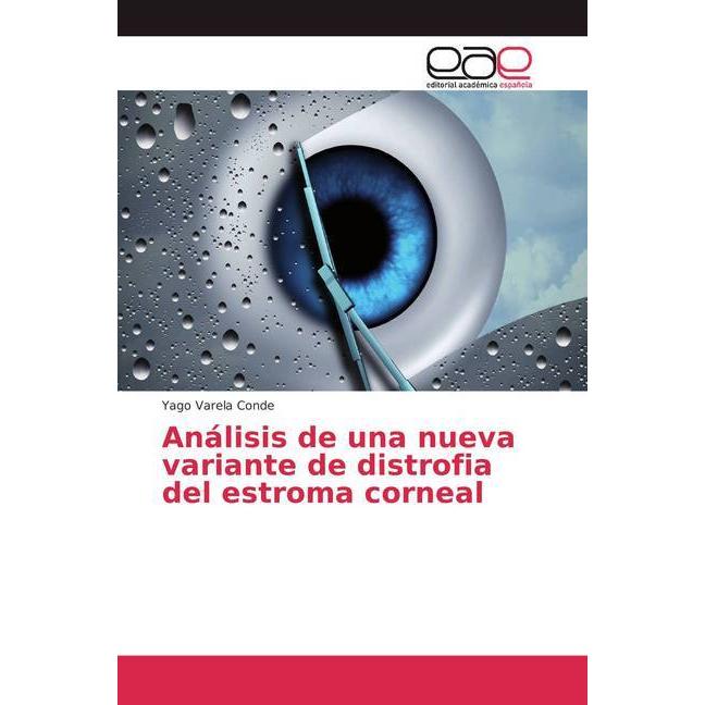 Análisis de una nueva variante de distrofia del estroma corneal, Fachbücher von Yago Varela Conde