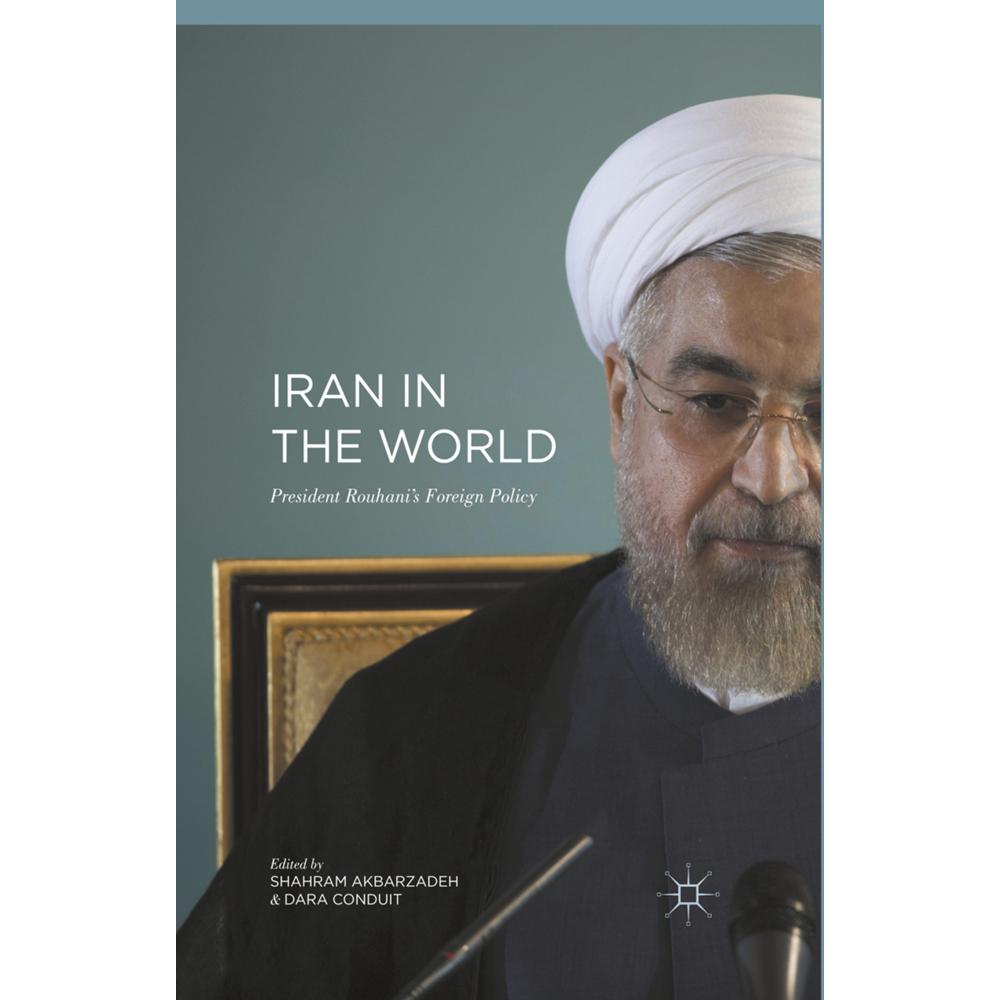 Iran in the World, Fachbücher von Dara Conduit, Shahram Akbarzadeh