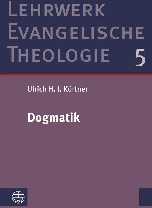 Produktbild Dogmatik (Deutsch, Ulrich H. J. Körtner, 2018)