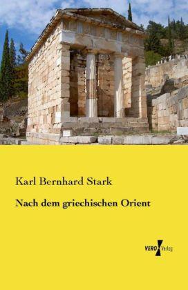 Produktbild Nach dem griechischen Orient (Deutsch, Karl Bernhard Stark, 2014)