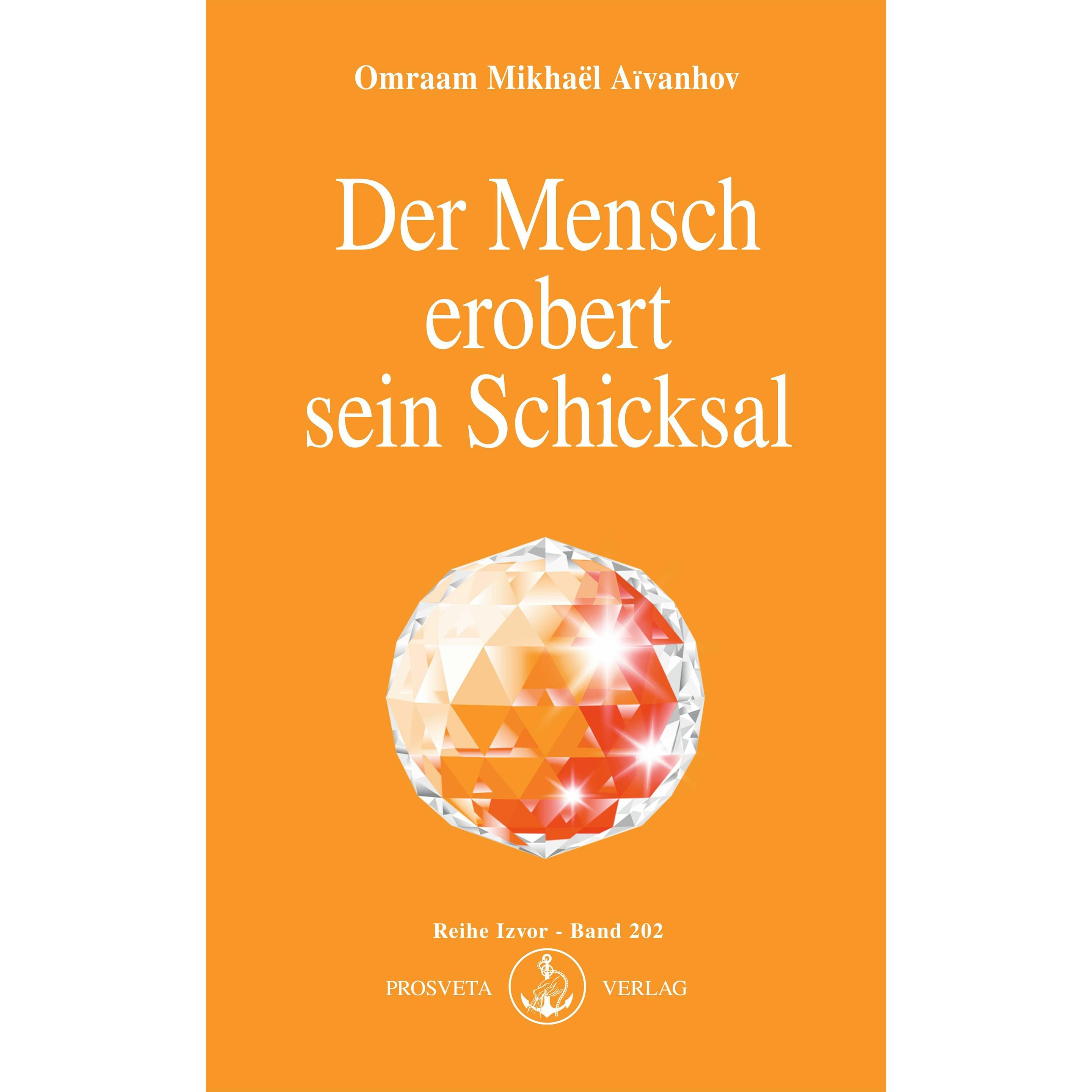 Der Mensch erobert sein Schicksal, Ratgeber von Omraam Mikhael Aivanhov