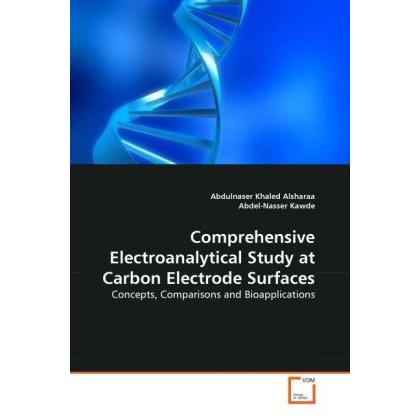Comprehensive Electroanalytical Study at Carbon Electrode Surfaces, Fachbücher von Abdulnaser Khaled Alsharaa, Abdel-Nas...