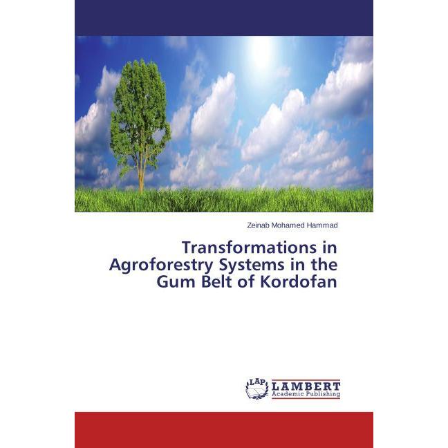 Transformations in Agroforestry Systems in the Gum Belt of Kordofan, Fachbücher