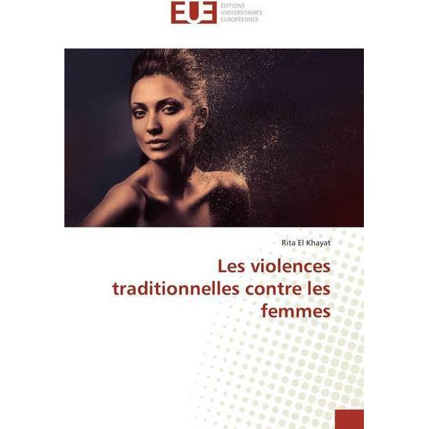 Les violences traditionnelles contre les femmes, Ratgeber von Rita El Khayat