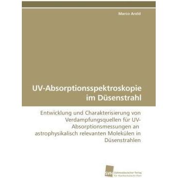 UV-Absorptionsspektroskopie im Düsenstrahl, Fachbücher von Marco Arold