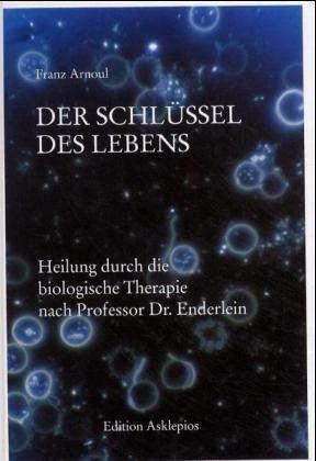 Produktbild Der Schlüssel des Lebens (Deutsch, Franz Arnoul, Franz Schwerdtle Arnoul, 2005)