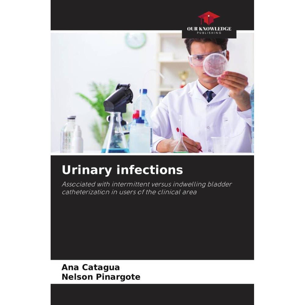 Urinary infections, Fachbücher von Nelson Pinargote, Ana Catagua