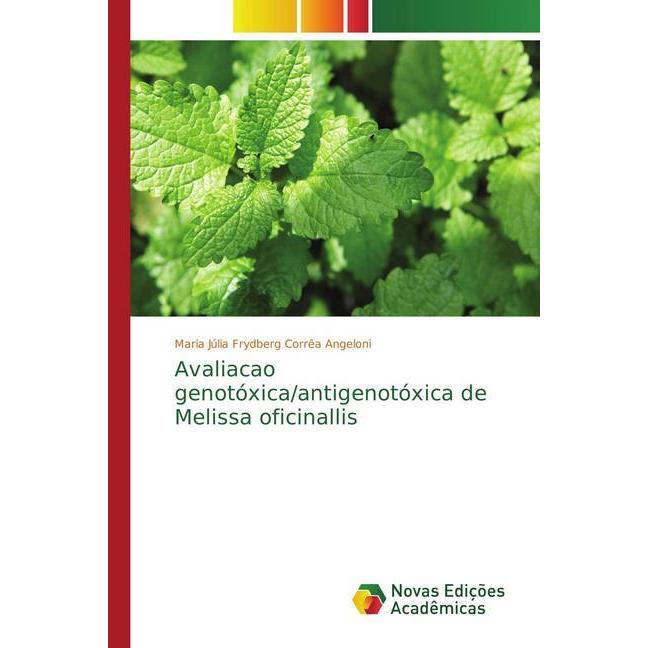 Avaliacao genotóxica/antigenotóxica de Melissa oficinallis, Fachbücher von Maria Júlia Frydberg Corrêa Angeloni