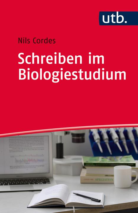 Produktbild Schreiben im Biologiestudium (Deutsch, Nils Cordes, 2016)