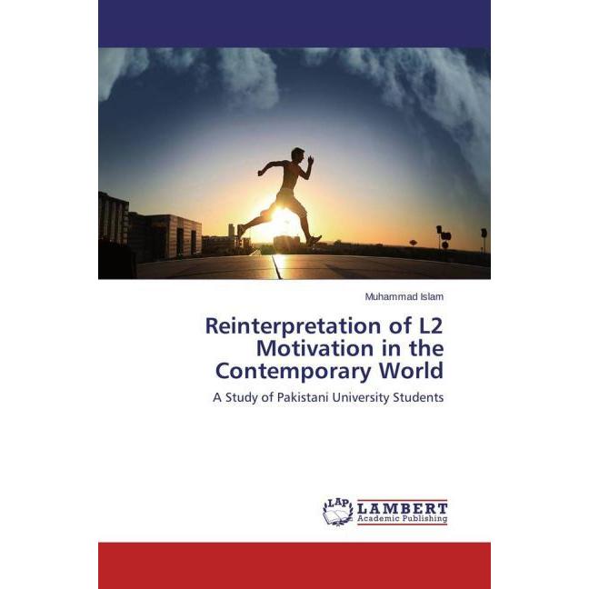 Reinterpretation of L2 Motivation in the Contemporary World, Fachbücher von Muhammad Islam