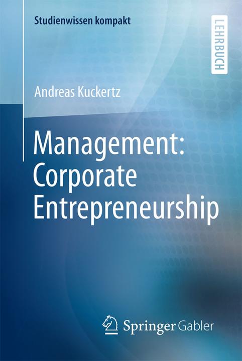 Produktbild Management: Corporate Entrepreneurship (Deutsch, Andreas Kuckertz, 2017)