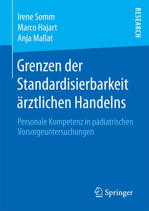 Produktbild Grenzen der Standardisierbarkeit ärztlichen Handelns (Deutsch, Anja Mallat, Irene Somm, Marco Hajart, 2018)