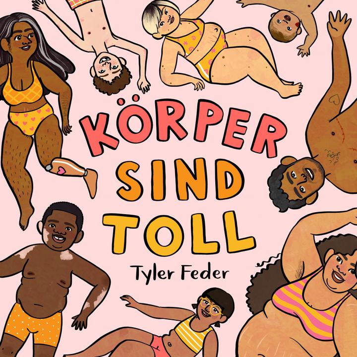 Produktbild Zuckersüss Körper sind toll (Deutsch, Cornelia Boese, Tyler Feder, 2022)