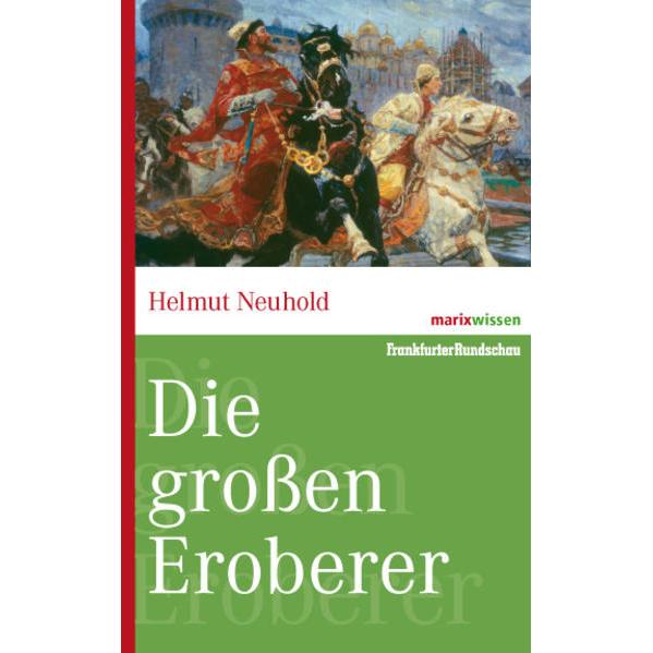 Die grossen Eroberer, Belletristik von Helmut Neuhold