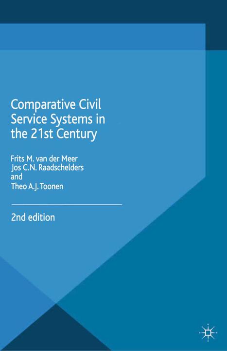 Produktbild Comparative Civil Service Systems in the 21st Century (Englisch, Frits M. Van der Meer, J. Raadschelders, T. Toonen, 2015)