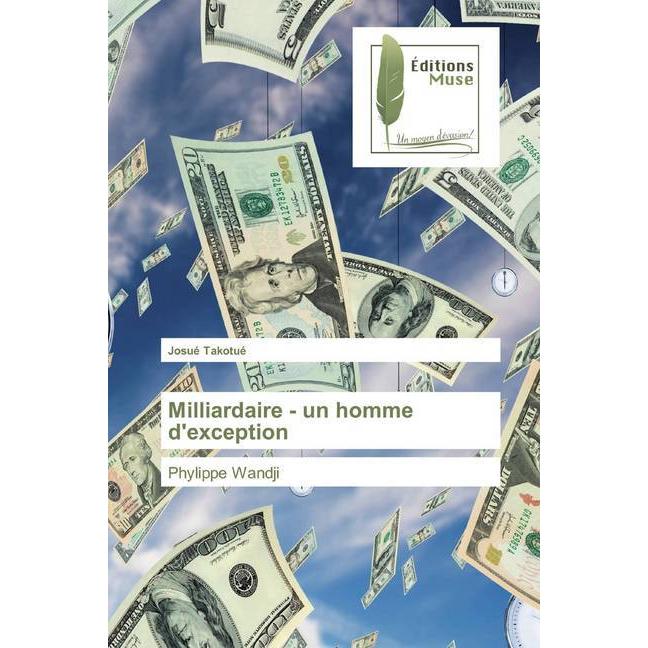Milliardaire - un homme d'exception, Ratgeber von Josué Takotué