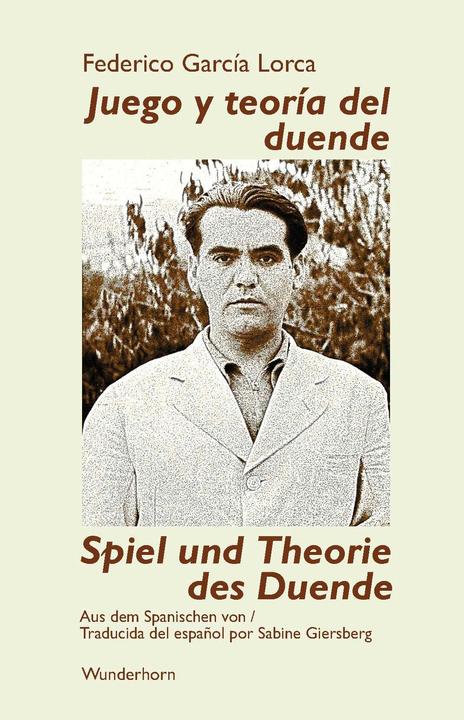 Produktbild Spiel und Theorie des Duende (Deutsch, Spanisch, Federico García Lorca, Sabine Giersberg, 2023)