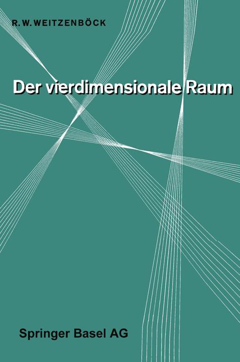 Produktbild Der Vierdimensionale Raum (Deutsch, R.W. Weitzenböck, 2014)