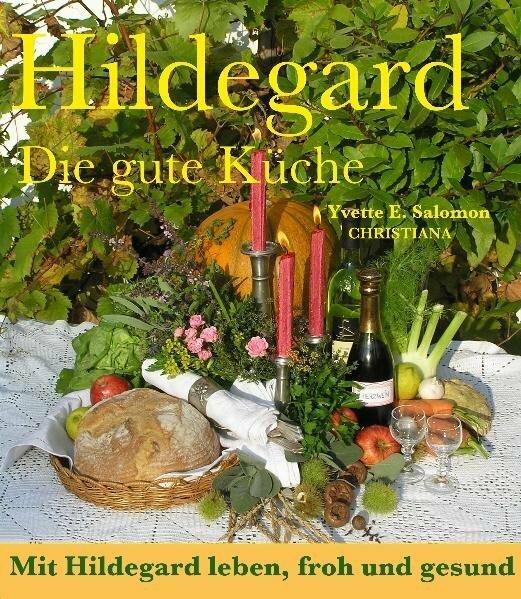 Produktbild Hildegard - Die gute Küche (Deutsch, Yvette E. Salomon, 2013)