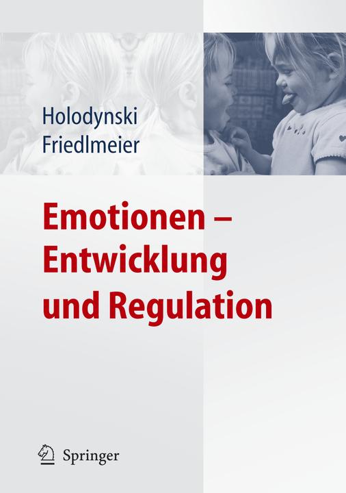 Produktbild Emotionen - Entwicklung und Regulation (Deutsch, Manfred Holodynski, Wolfgang Friedlmeier, 2005)