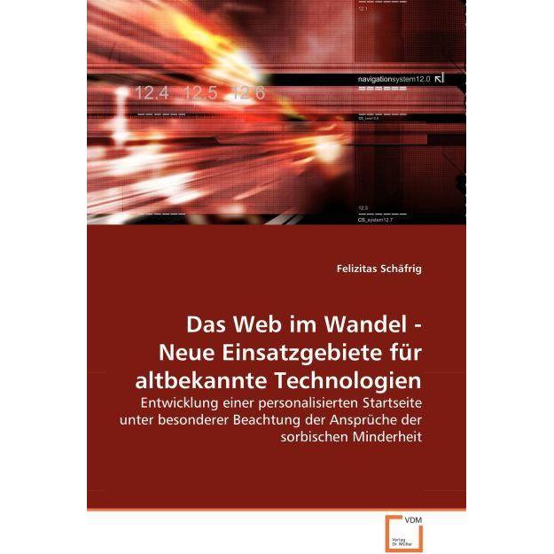 Das Web im Wandel - Neue Einsatzgebiete für altbekannte Technologien, Fachbücher