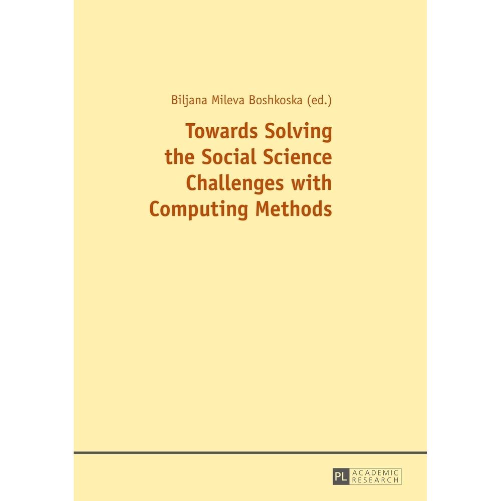 Towards Solving the Social Science Challenges with Computing Methods, Fachbücher von Biljana Mileva Boshkoska