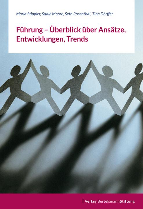 Produktbild Führung - Überblick über Ansätze, Entwicklungen, Trends (Deutsch, Maria Stippler, Sadie Moore, Seth Rosenthal, Tina Doerffer, 2017)
