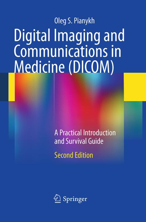 Produktbild Digital Imaging and Communications in Medicine (DICOM) (Englisch, Oleg S. Pianykh, 2016)