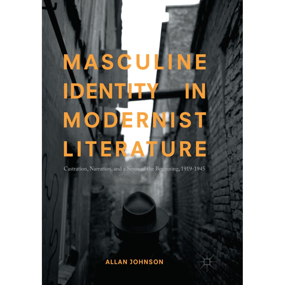 Masculine Identity in Modernist Literature, Fachbücher von Allan Johnson