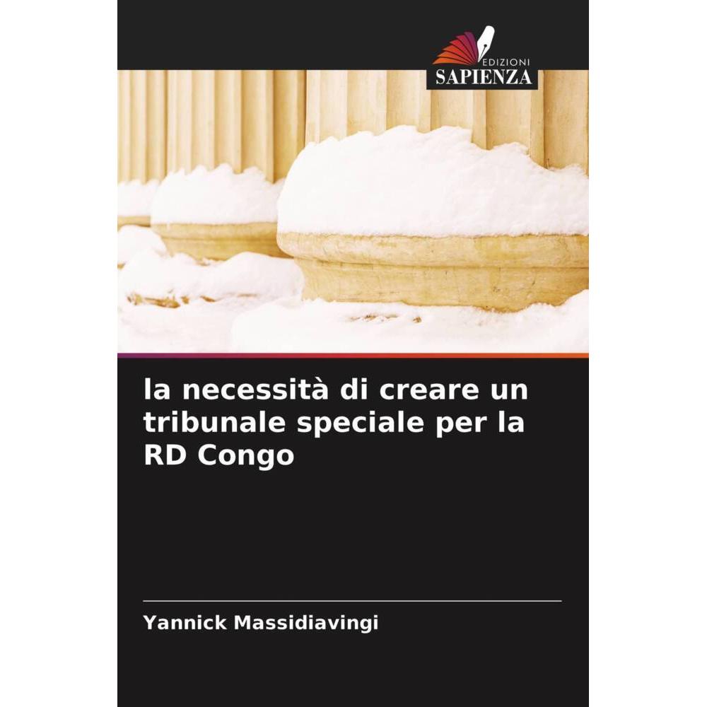 la necessità di creare un tribunale speciale per la RD Congo, Fachbücher von Yannick Massidiavingi