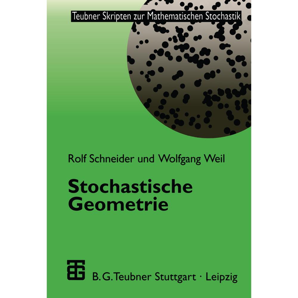 Stochastische Geometrie, Fachbücher von Wolfgang Weil, Rolf Schneider