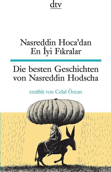 Produktbild Nasreddin Hoca'dan En Iyi Fikralar - Die besten Geschichten von Nasreddin Hodscha (Deutsch, Celal Özcan, Ina Seeberg, Rita Seuss, 2014)