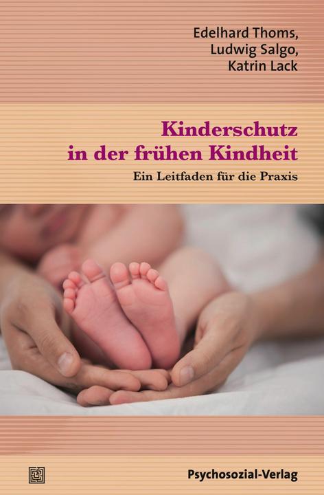 Produktbild Kinderschutz in der frühen Kindheit (Deutsch, Edelhard Thoms, Katrin Lack, Ludwig Salgo, 2015)