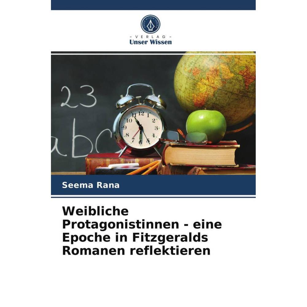 Weibliche Protagonistinnen - eine Epoche in Fitzgeralds Romanen reflektieren, Fachbücher von Seema Rana