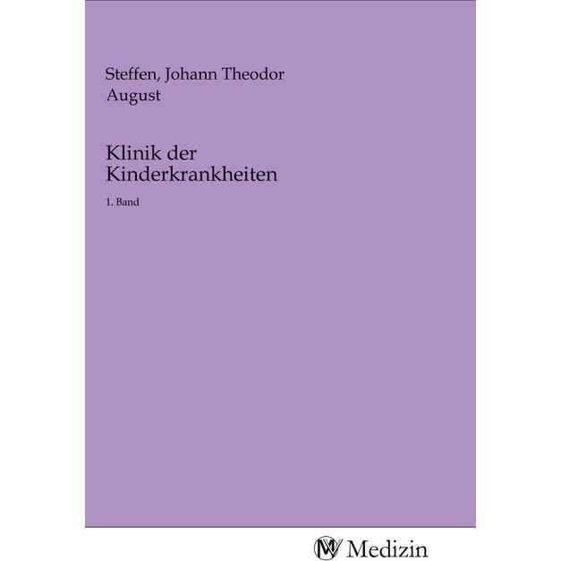 Klinik der Kinderkrankheiten, Fachbücher von Johann Theodor August Steffen